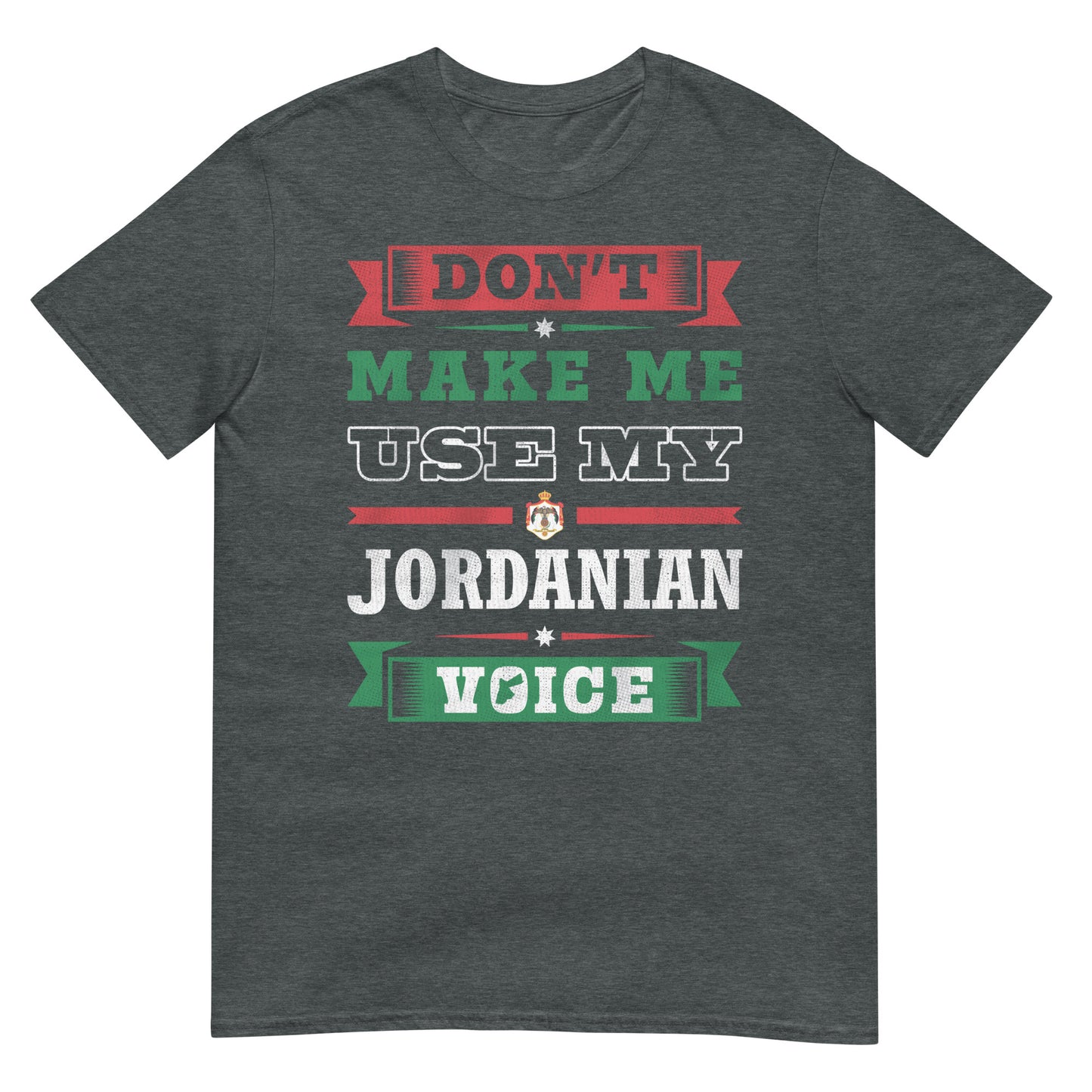 Ne m’obligez pas à utiliser ma voix jordanienne - T-shirt unisexe