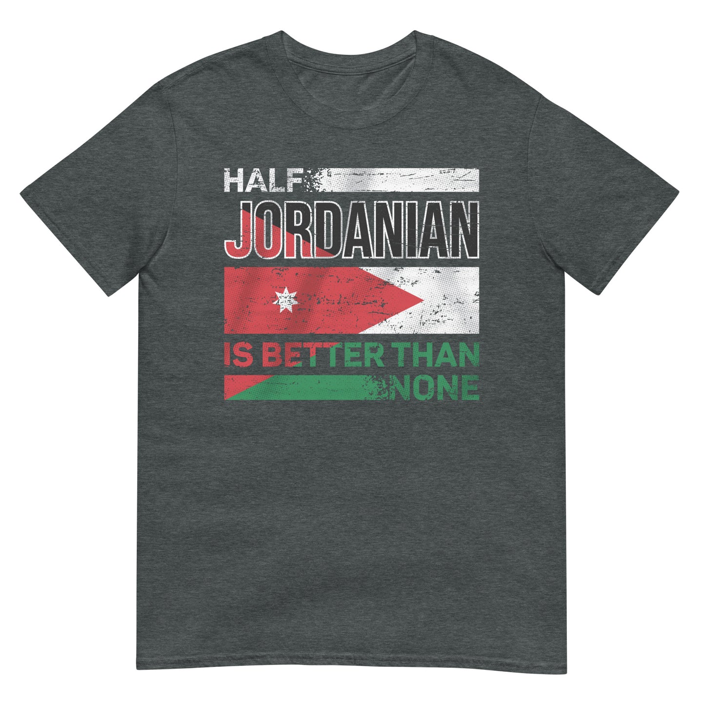 La moitié d’un Jordanien vaut mieux que rien - T-shirt unisexe