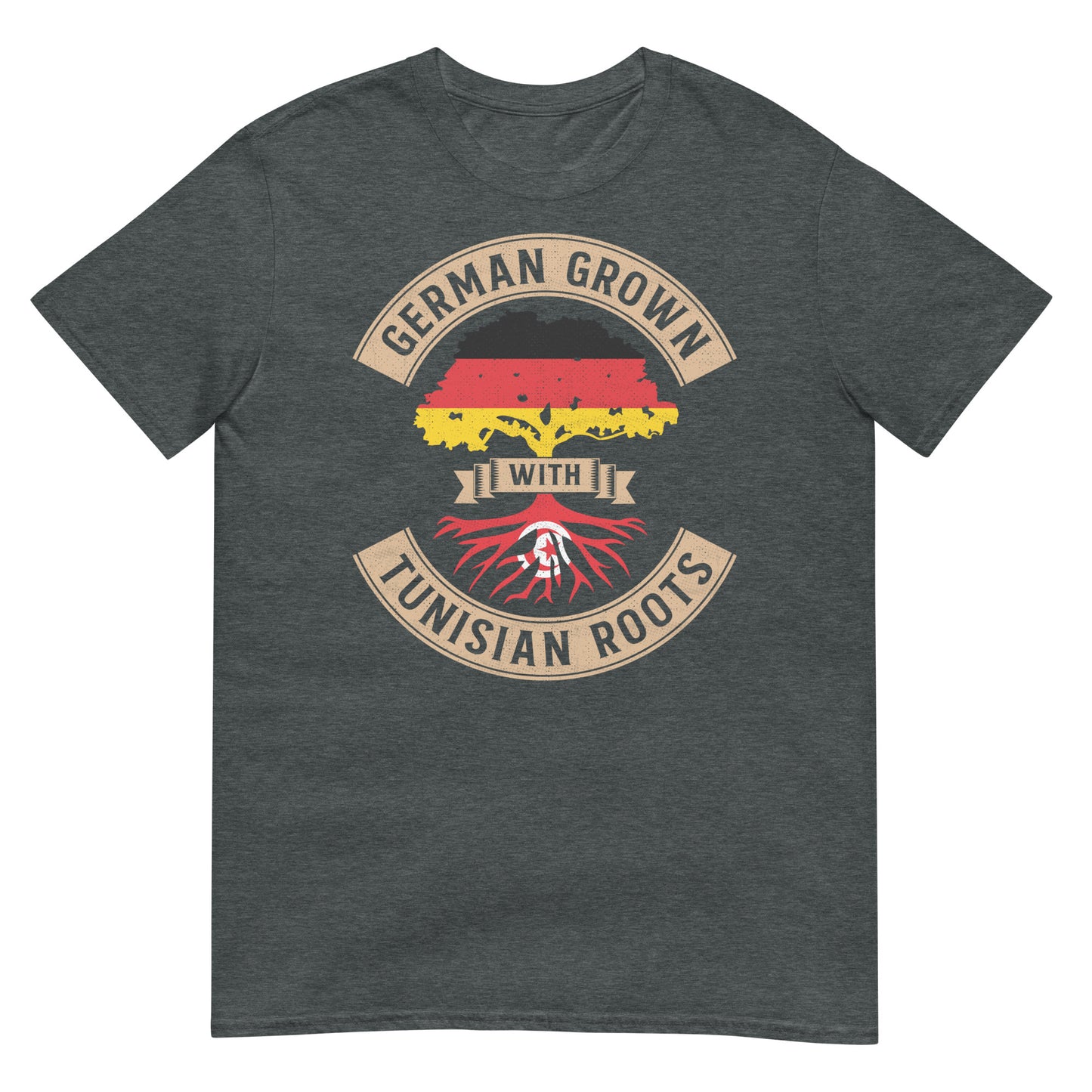 German Grown with Tunisian Roots - Unisex T-shirt