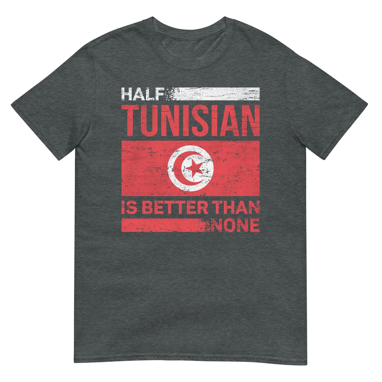 La moitié tunisienne vaut mieux que rien - T-shirt unisexe