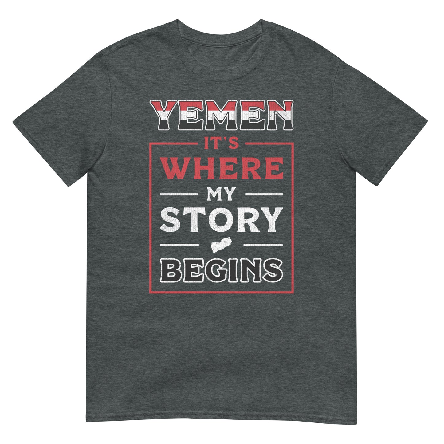 Yemen. It's Where My Story Begins - Unisex T-shirt