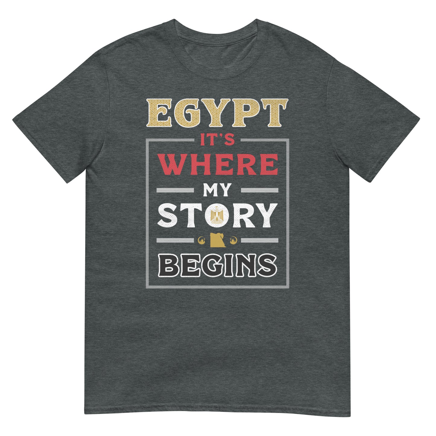 Egypte. C'est là que commence mon histoire - T-shirt unisexe