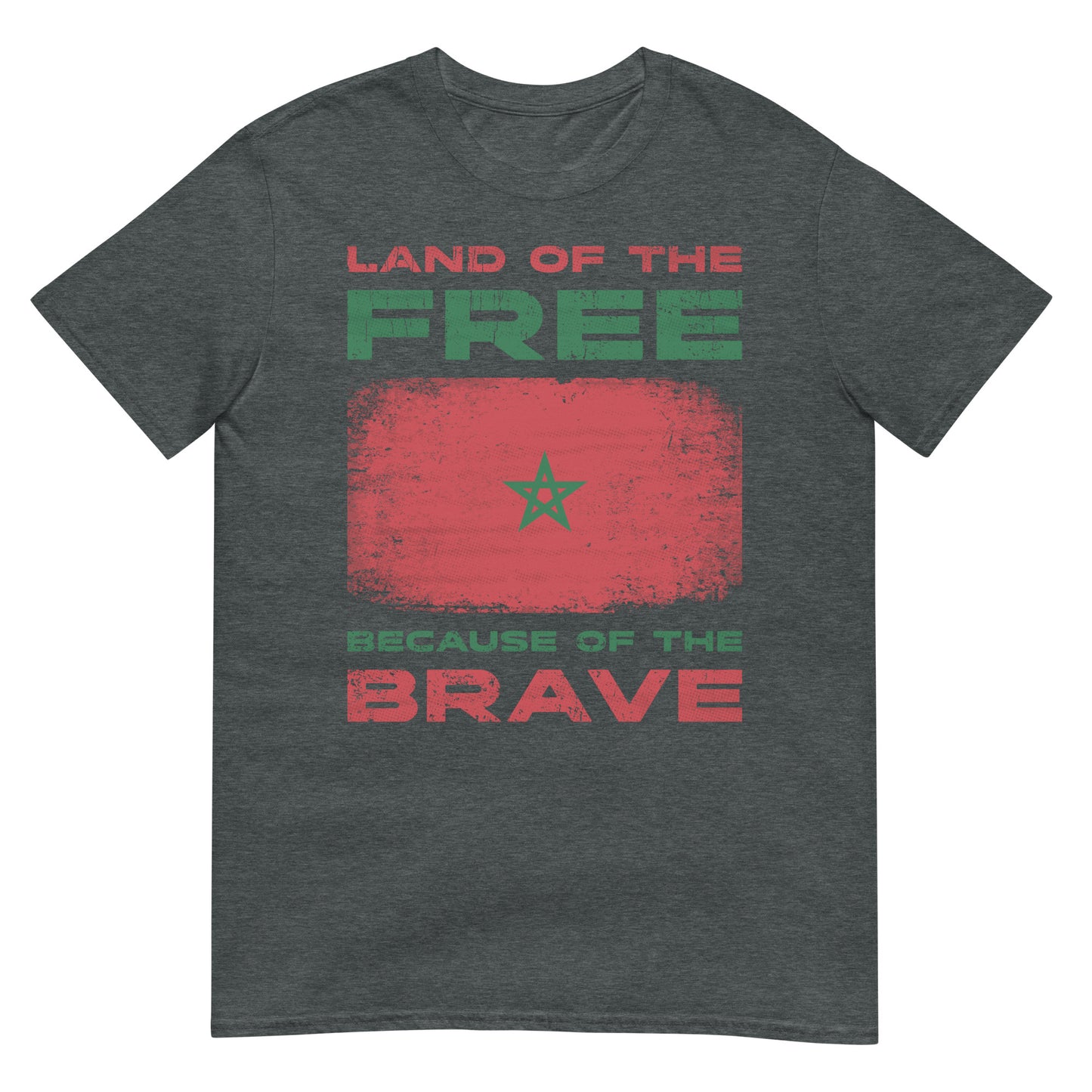 Land of the Free Because of the Brave - Morocco Unisex T-shirt