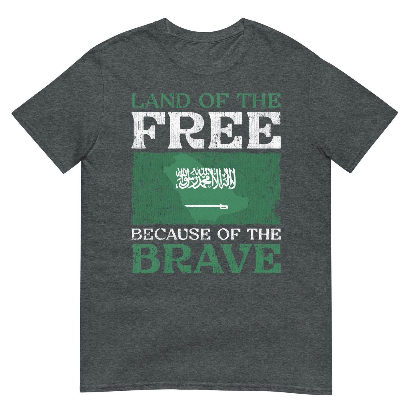 Land of the Free Because of the Brave - Saudi Arabia Unisex T-shirt