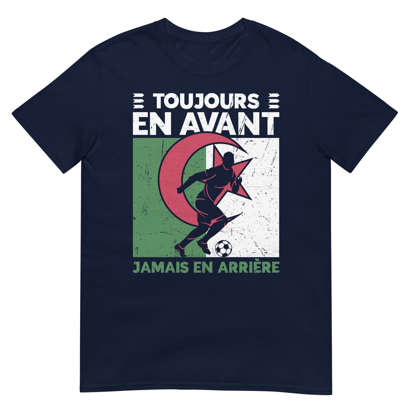 Toujours en avant, jamais en arrière - Algérie Football &amp; Drapeau FR T-shirt unisexe