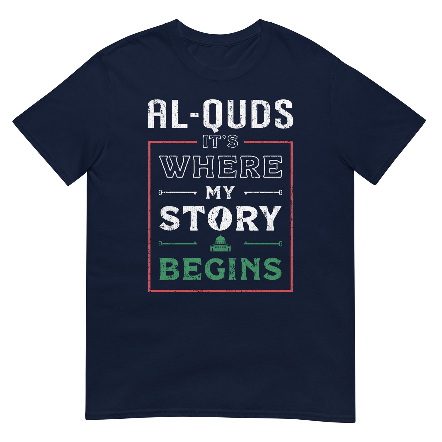 Al-Quds. It's Where My Story Begins - Unisex T-shirt