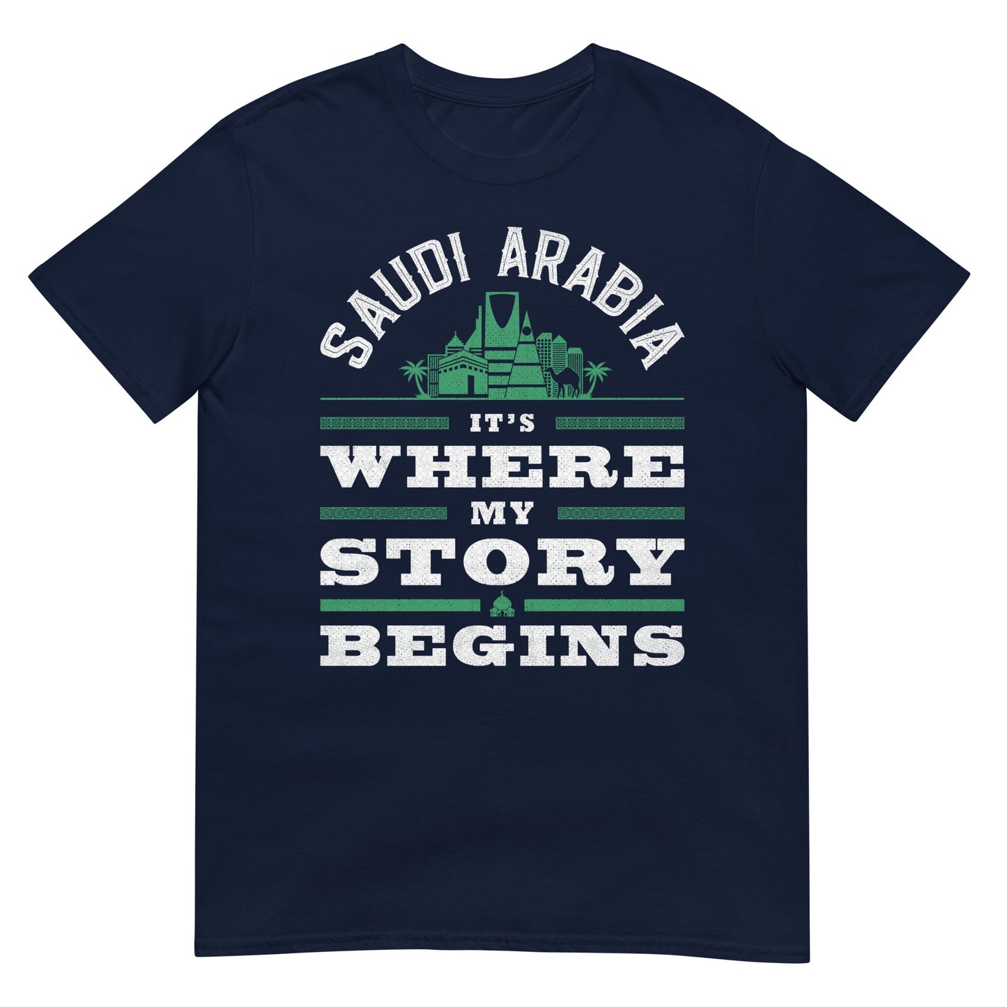 Saudi Arabia. It's Where My Story Begins - Unisex T-shirt