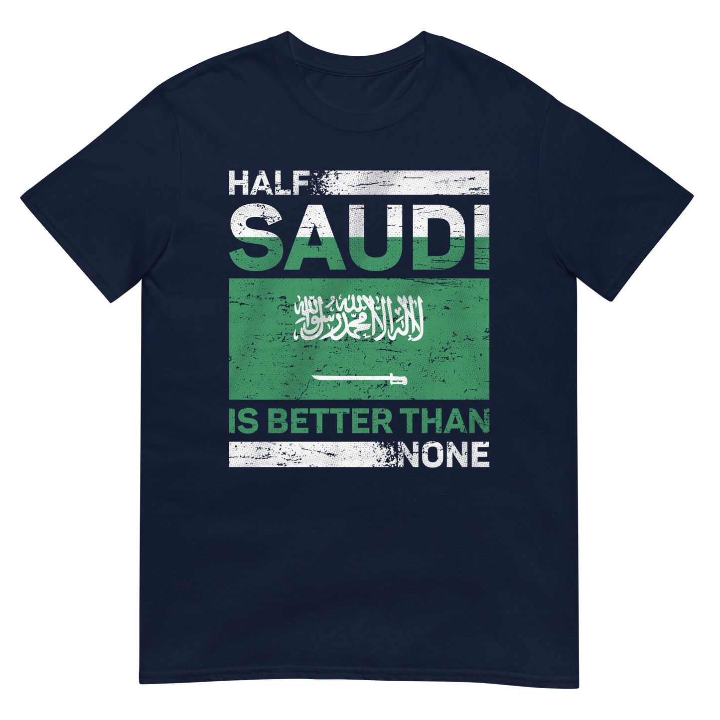 Half Saudi ist besser als keiner - Unisex T-Shirt