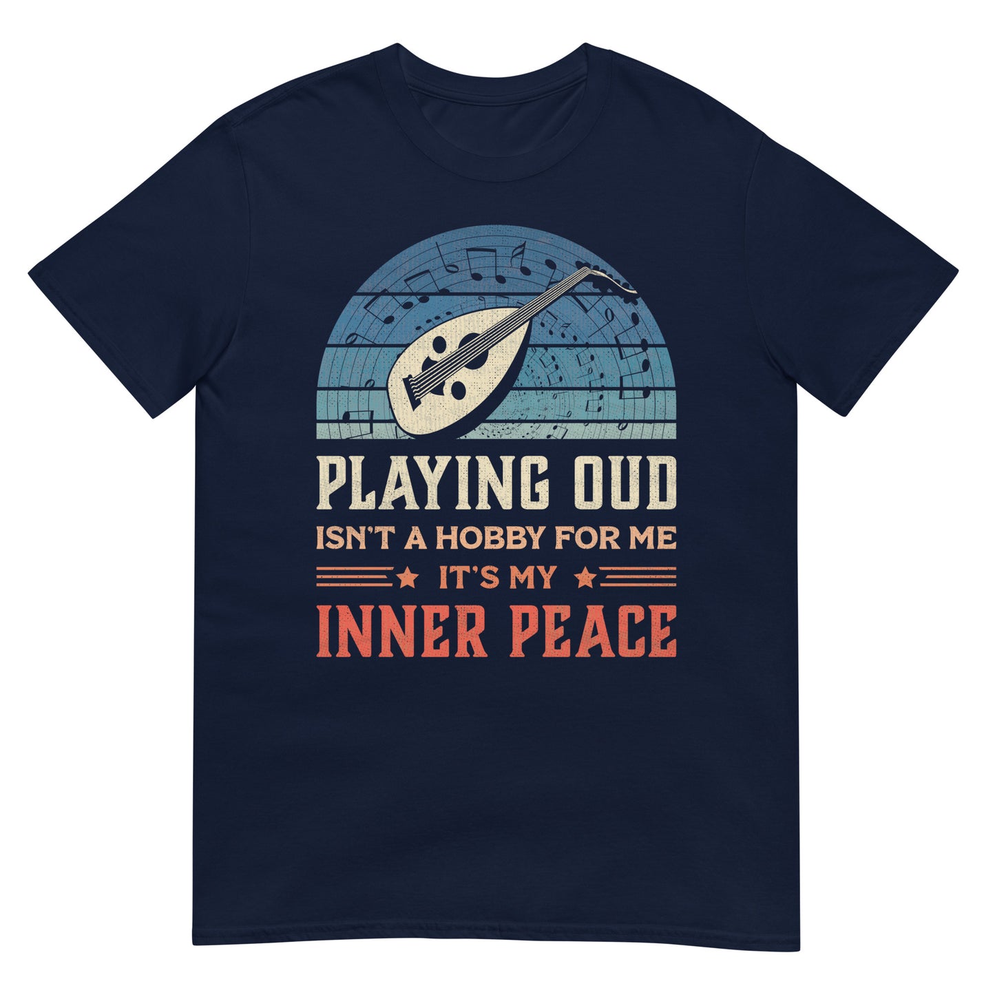 Playing Oud isn't a Hobby for me It's my Inner Peace - Unisex T-shirt
