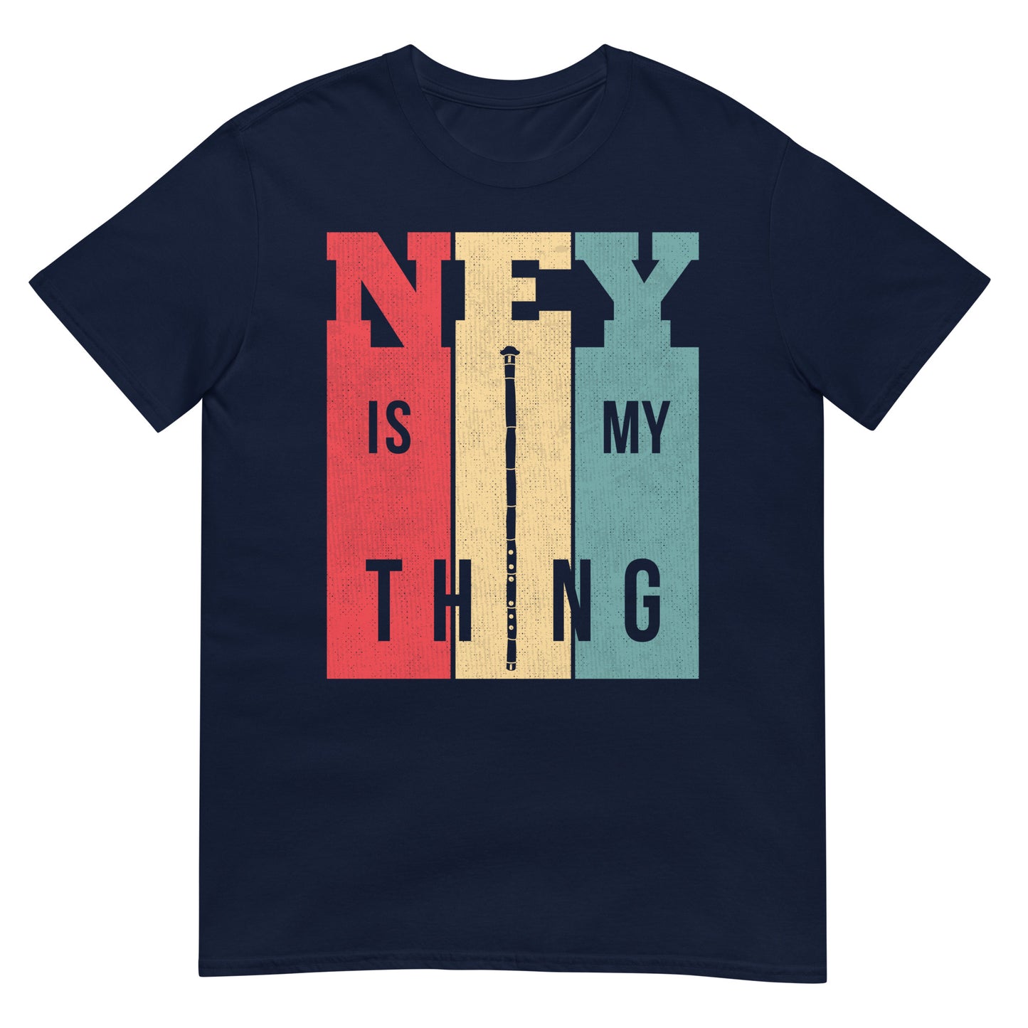 Ney is My Thing - Unisex T-shirt