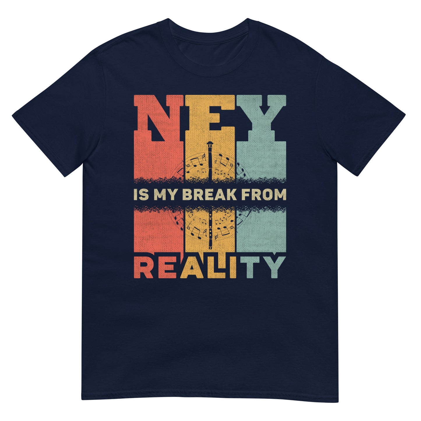 Ney is My Break from Reality - Unisex T-shirt