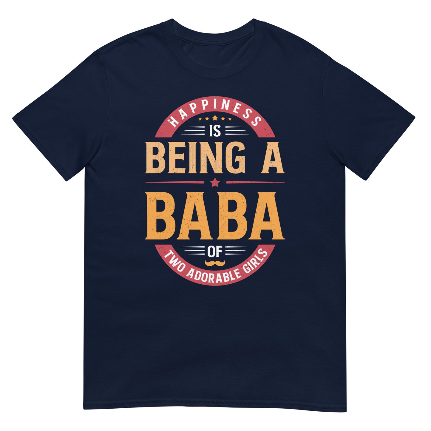 Happiness is Being a Baba of Two Adorable Girls - Unisex T-shirt