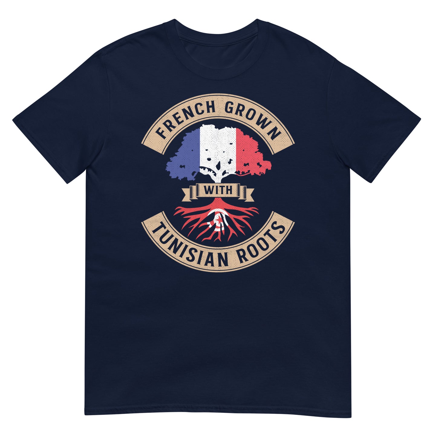 French Grown with Tunisian Roots - Unisex T-shirt