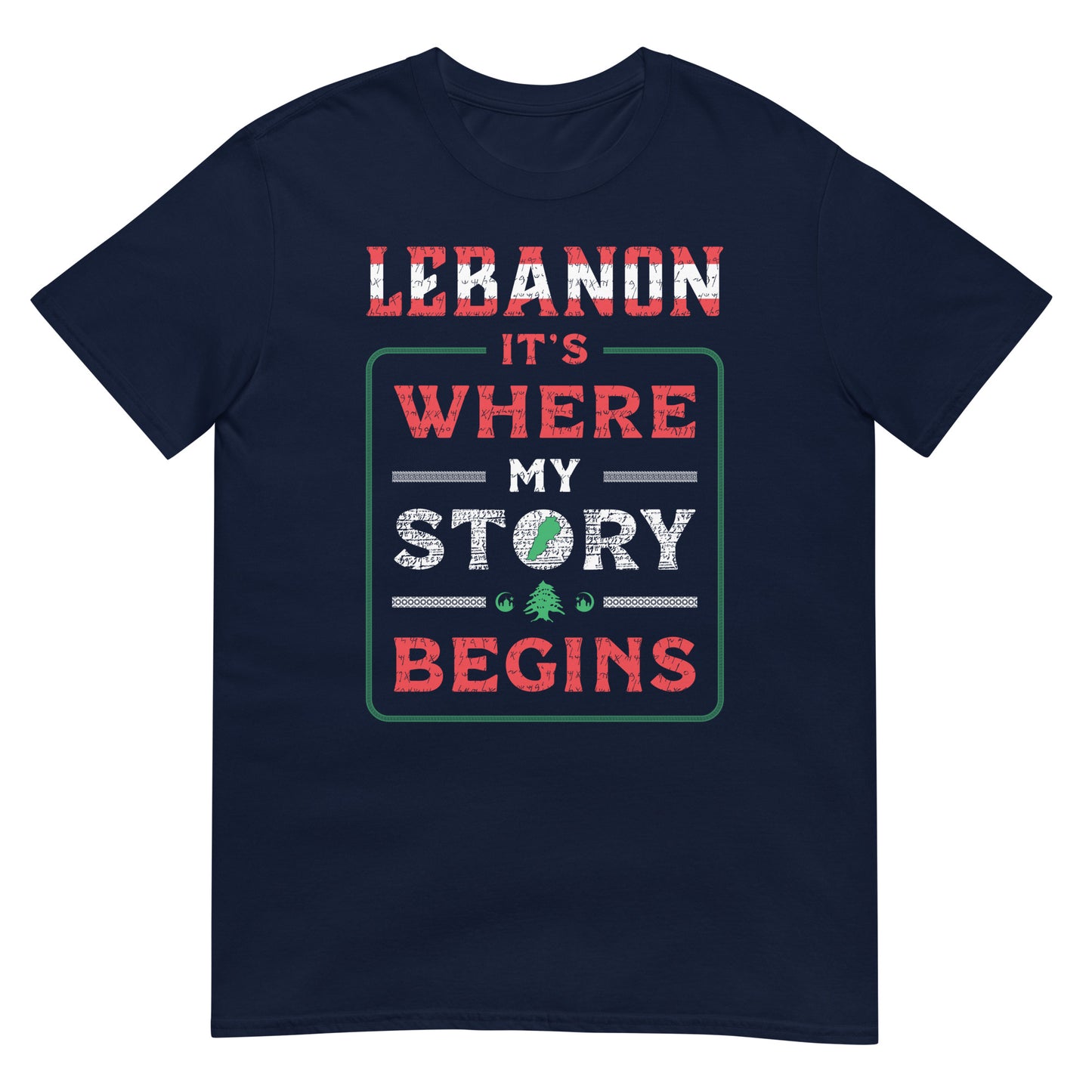 Lebanon. It's Where My Story Begins - Unisex T-shirt