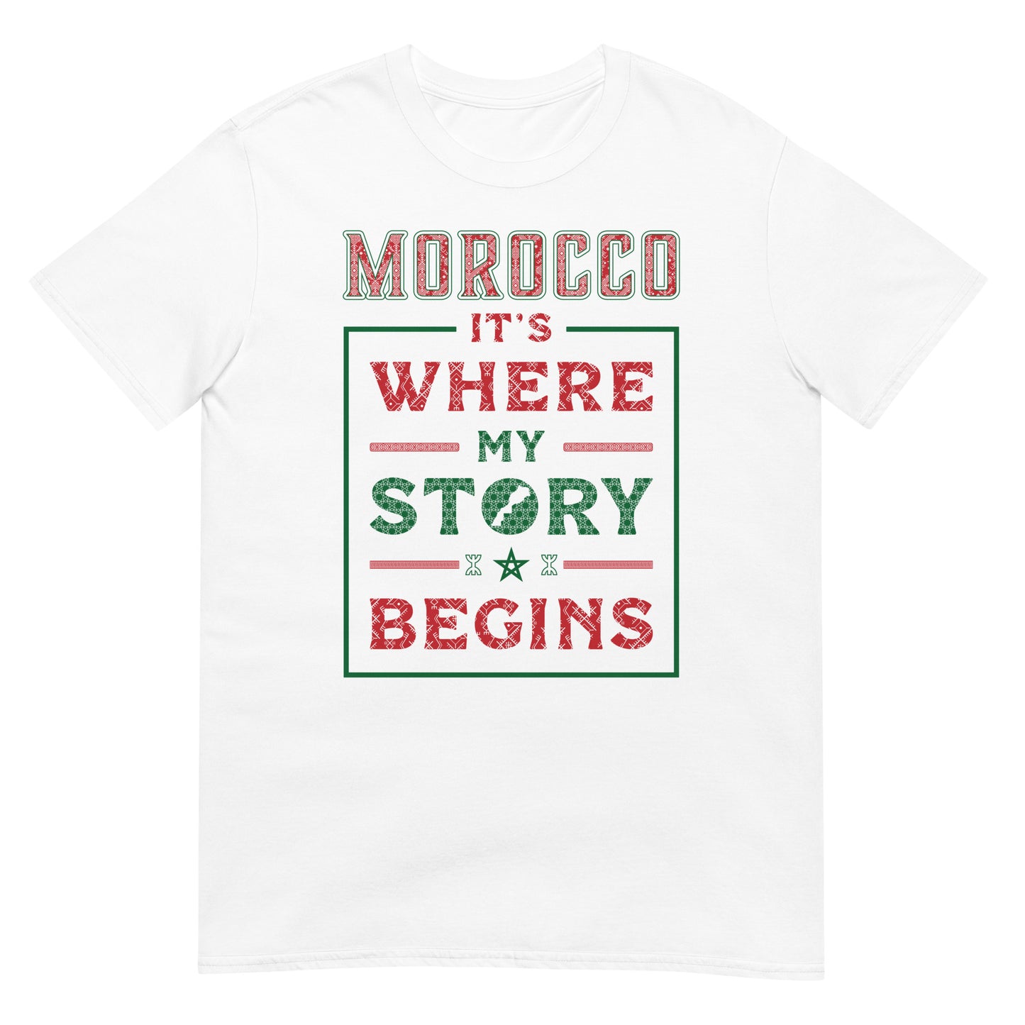 Morocco. It's Where My Story Begins - Unisex T-shirt