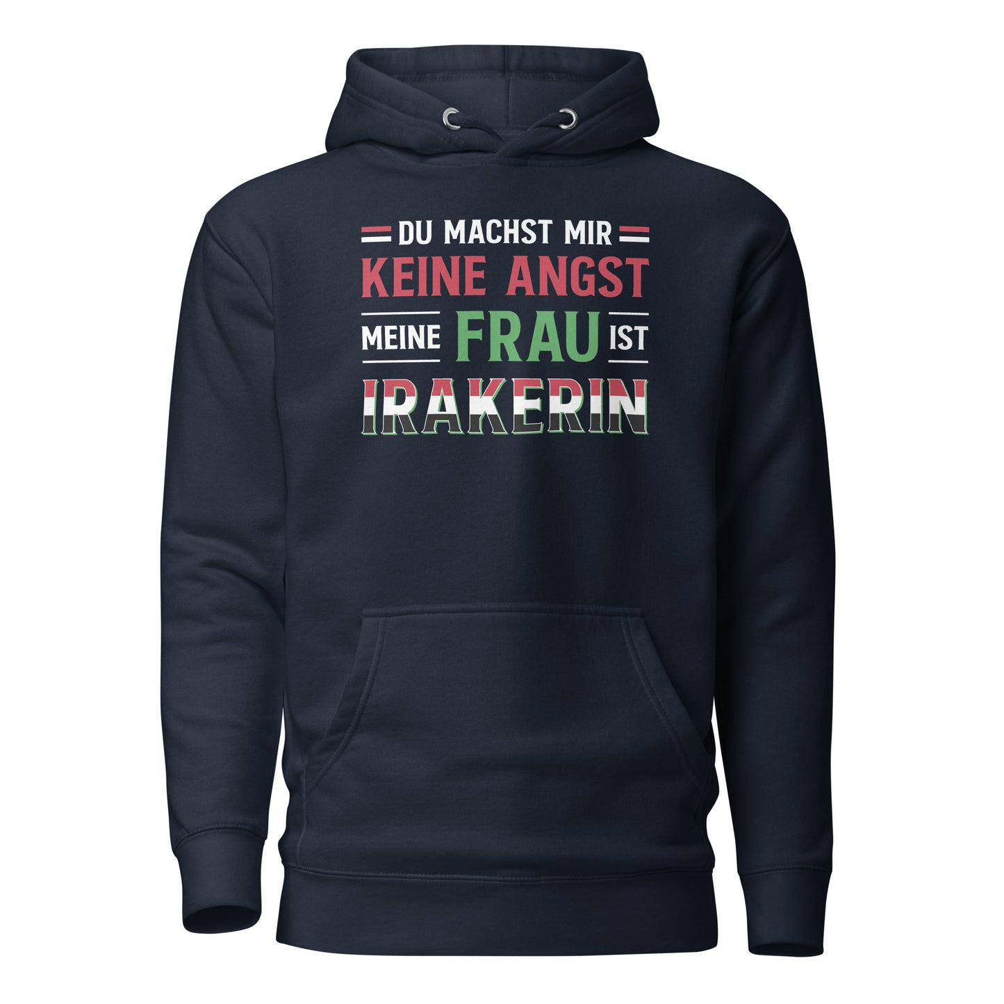 You Don't Scare Me My Wife is Iraqi - Deutscher Unisex Kapuzenpullover